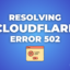 Understanding and Resolving Cloudflare Error 520