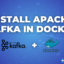 How to Install Apache Kafka in Docker