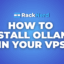How to Install Ollama in Your VPS