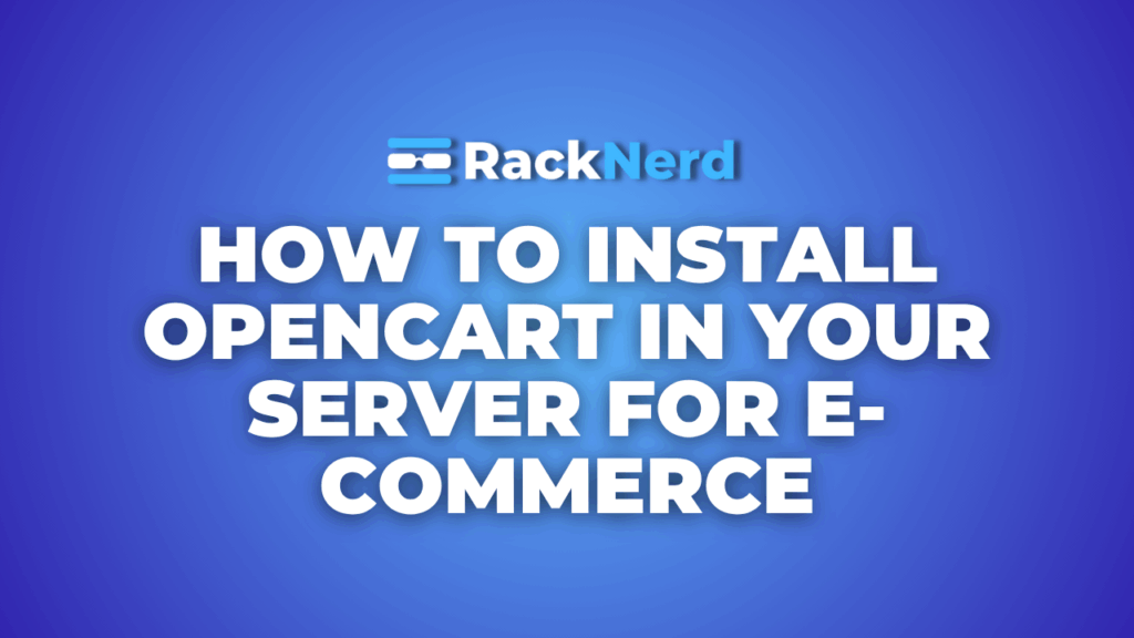How to Install OpenCart in your Server for E-Commerce