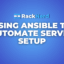 Using Ansible to Automate Server Setup and Configurations