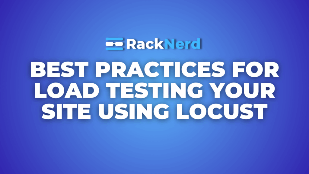 Best Practices for Load Testing Your Website Using Locust