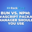 Bun vs. NPM: Which JavaScript Package Manager Should You Use
