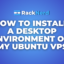 How to Install a Desktop Environment on My Ubuntu VPS