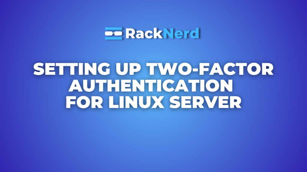 Setting up Two-Factor Authentication for Linux Server