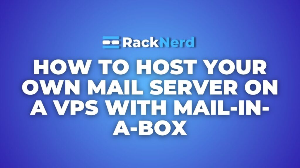 How to Host Your Own Mail Server on a VPS with Mail-in-a-Box