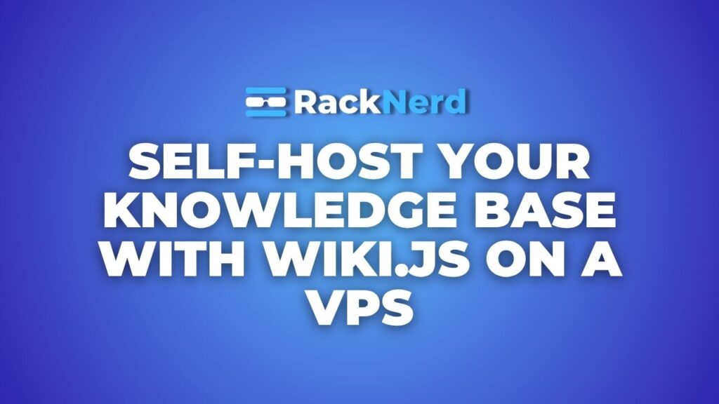 Self-Host Your Knowledge Base with Wiki.js on a VPS