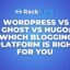 WordPress vs Ghost vs Hugo_ Which Blogging Platform Is Right for You